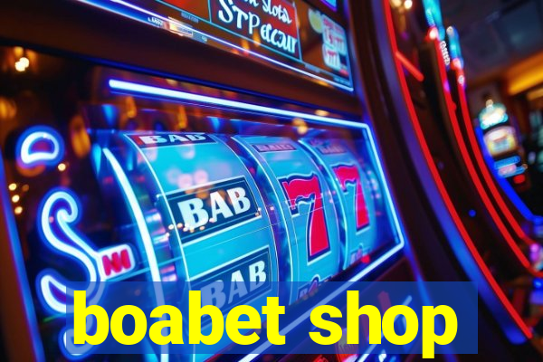 boabet shop